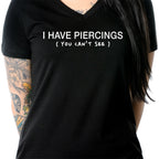 I Have Piercings You Can't See Black Tapered V-Neck Tee Shirt